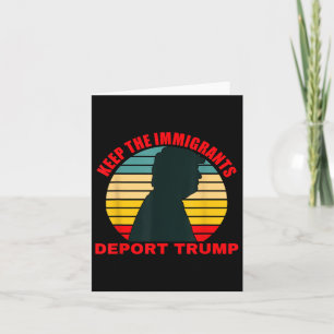 Behalt der Immigranten Deport Trump Retro Anti-Tru Karte