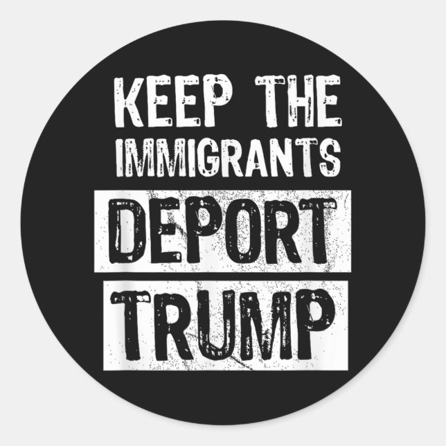Behalt der Immigranten Deportation Trumps lustige  Runder Aufkleber (Vorderseite)