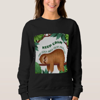 Behalt dich ruhig und Bleibe weg von Problemen Fun Sweatshirt