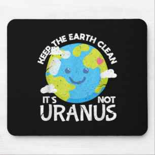 Behalt die Erde ihre nicht Uranus Funny Earth Da r Mousepad