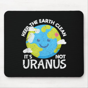 Behalt die Erde ihre nicht Uranus Funny Earth Da r Mousepad