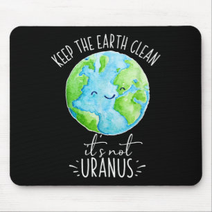 Behalt die Erde ihren nicht Uranus Funny putzt Mousepad