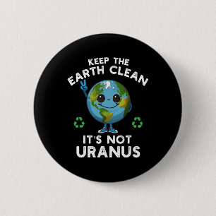 Behalt die Erde sauber, es ist nicht Uranus Klimav Button