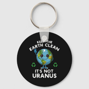 Behalt die Erde sauber, es ist nicht Uranus Klimav Schlüsselanhänger