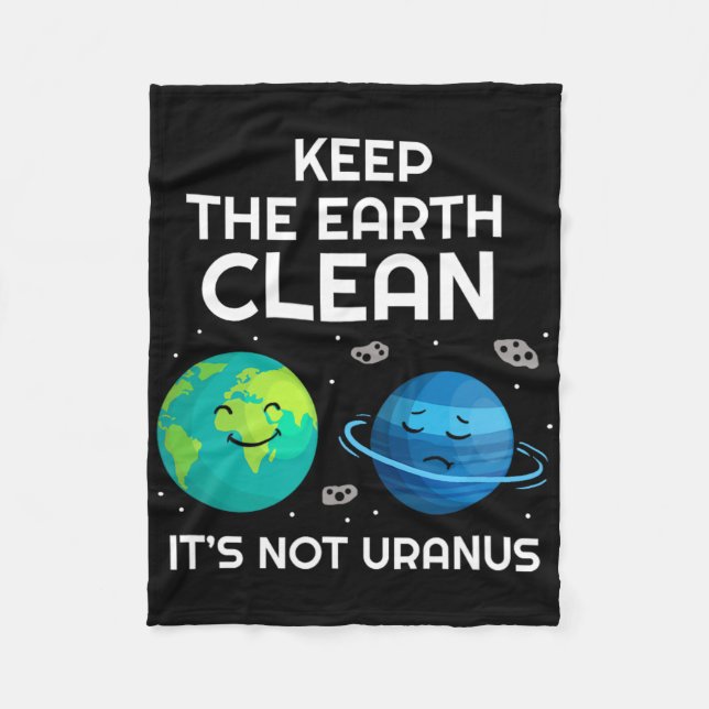 Behalt die Erde sauber, es ist nicht Uranus Umwelt Fleecedecke (Vorderseite)