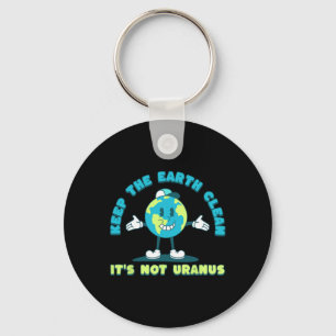 Behalt die Erde sauber, es ist nicht Uranus Umwelt Schlüsselanhänger