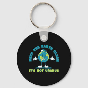 Behalt die Erde sauber, es ist nicht Uranus Umwelt Schlüsselanhänger