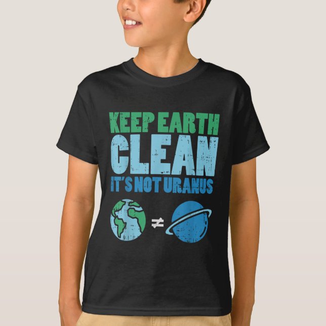Behalt die Erde sauber sein nicht Uranus Shirt Fun (Vorderseite)