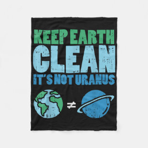 Behalt die Erde sauber sein nicht Uranus Shirt Fun Fleecedecke