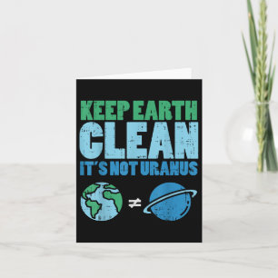 Behalt die Erde sauber sein nicht Uranus Shirt Fun Karte