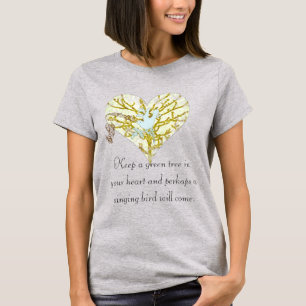 Behalt dir einen grünen Baum im Herzen und viellei T-Shirt
