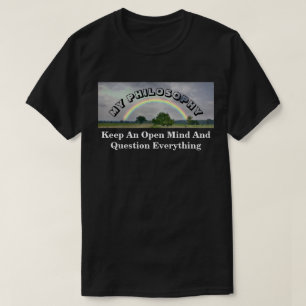 Behalt einen offenen Geist und frag alles, was T - T-Shirt