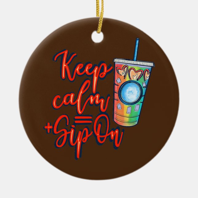 Behalt einen ruhigen Sip auf dem erfrischten Kaffe Keramik Ornament (Vorne)