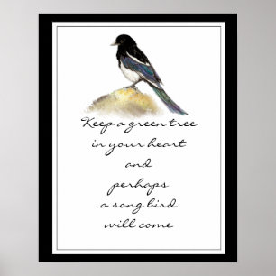 Behalt eines grünen Baumes in deinem Herzen Magpie Poster