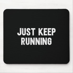 Behalt einfach, lange über laufende Redewendungen Mousepad
