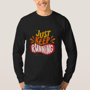 Behalt einfach mit Laufschuhen zu laufen Sportmoti T-Shirt