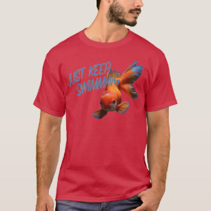 Behalt einfach schwimmen T-Shirt