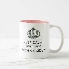"BEHALT - ERNST - MIT MEINEN KINDERN CALM?" Zwei-T Zweifarbige Tasse