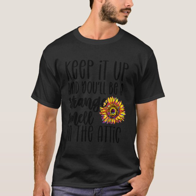 Behalt es hoch und du wirst ein seltsamer Geruch i T-Shirt (Vorderseite)