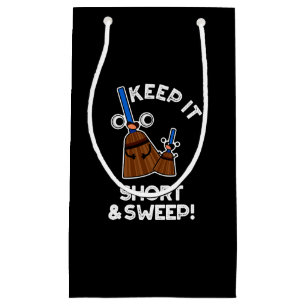 Behalt es Kurz und Sweep Funny Funny Broom Pun Dar Kleine Geschenktüte