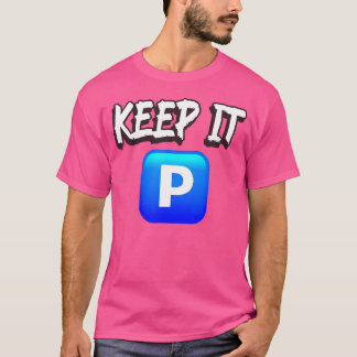 Behalt es P Positivitätssatz für Spieler und Hip H T-Shirt