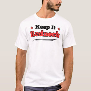 Behalt es Redneck, Lustiges Geschenk, Lustiges Shi T-Shirt