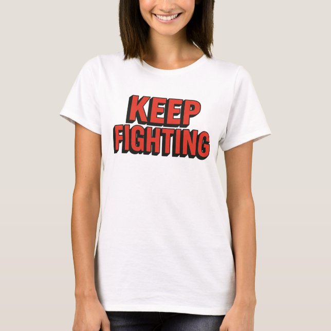 Behalt Fighting - 3D Fett Typografie T-Shirt (Vorderseite)