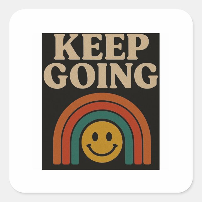 Behalt Going: Positivität in jedem Schritt Quadratischer Aufkleber (Vorderseite)