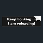 Behalt hupen, ich lade den Funny Autoaufkleber neu<br><div class="desc">Ein lustiger und individualisierbarer Autoaufkleber. Behalt Honking,  ich lade neu ein!</div>