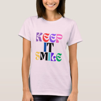 Behalt It Lächeln T-Shirt