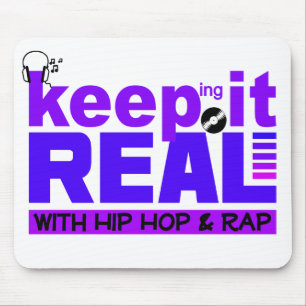Behalt It Real mit Hip Hop & Rap Mousepad