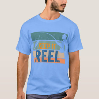 Behalt It Reel Fishing Hook Funny Fish Vintag Fish T-Shirt