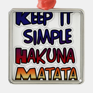 Behalt It Simple Hakuna Matata Art Print Ornament Aus Metall