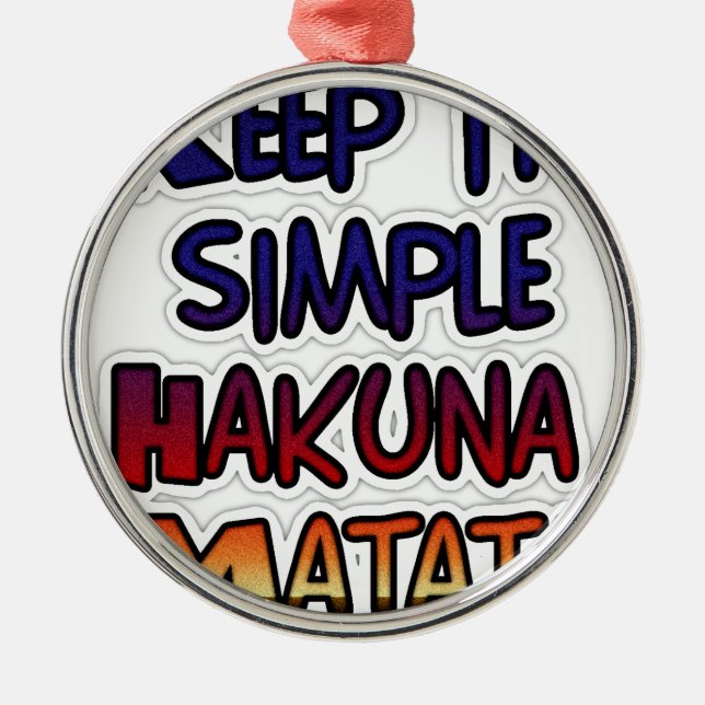 Behalt It Simple Hakuna Matata Art Print Ornament Aus Metall (Vorne)
