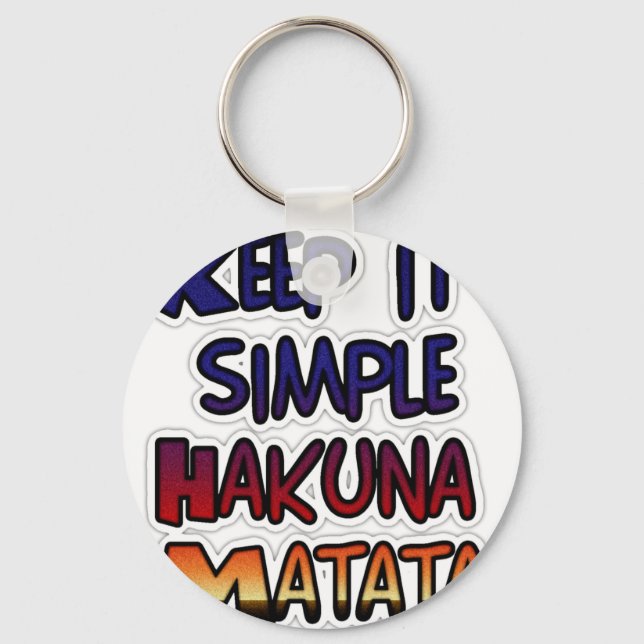 Behalt It Simple Hakuna Matata Art Print Schlüsselanhänger (Vorderseite)
