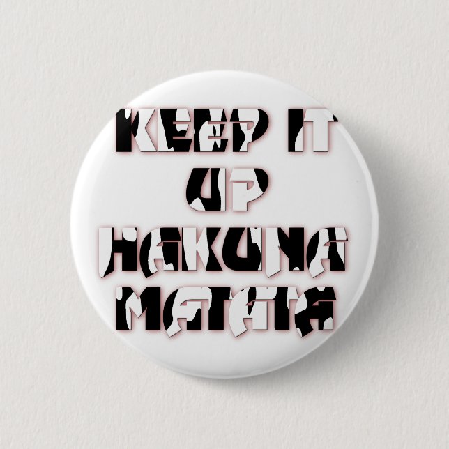 Behalt It Up / Hakuna Matata Art Print Button (Vorderseite)