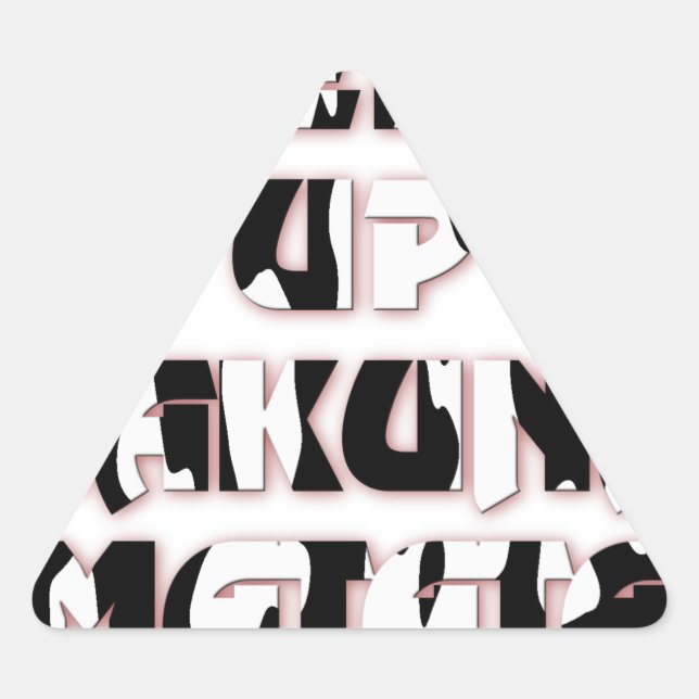 Behalt It Up / Hakuna Matata Art Print Dreieckiger Aufkleber (Vorderseite)