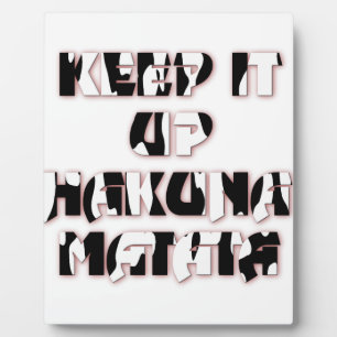 Behalt It Up / Hakuna Matata Art Print Fotoplatte