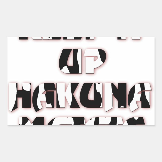 Behalt It Up / Hakuna Matata Art Print Rechteckiger Aufkleber (Vorderseite)