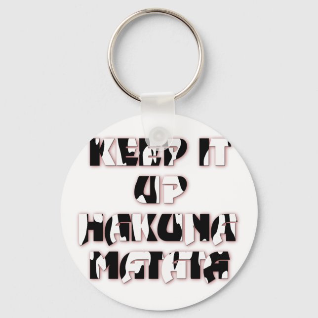 Behalt It Up / Hakuna Matata Art Print Schlüsselanhänger (Vorderseite)