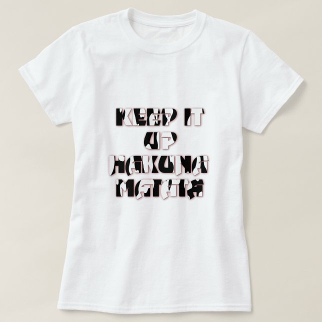 Behalt It Up / Hakuna Matata Art Print T-Shirt (Design vorne)