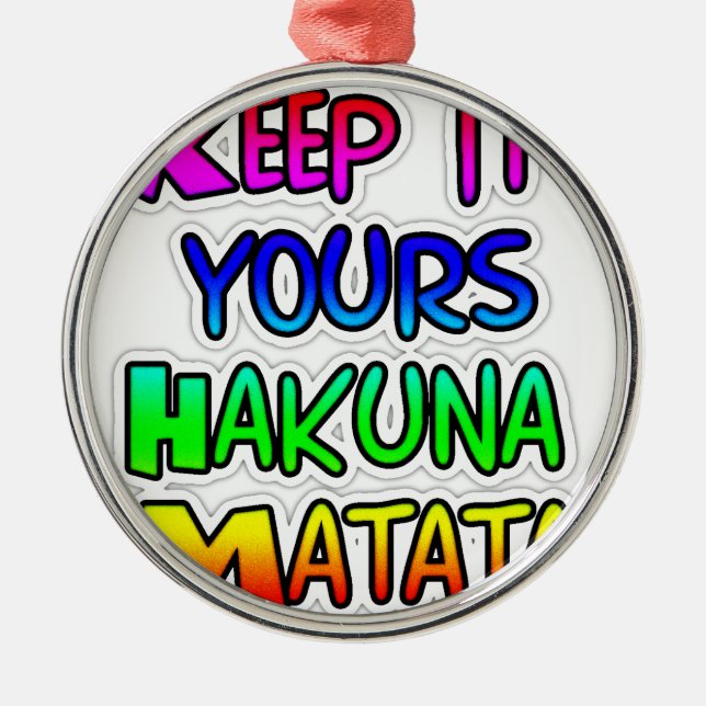 Behalt It Yours Hakuna Matata Art Print Ornament Aus Metall (Vorne)