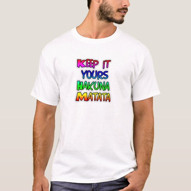 Behalt It Yours Hakuna Matata Art Print T-Shirt (Vorderseite)