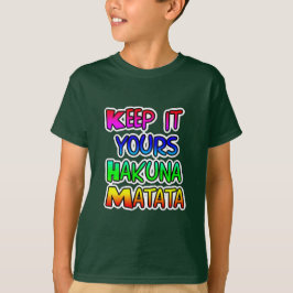 Behalt It Yours Hakuna Matata Art Print T-Shirt