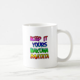 BEHALT IT YOURS Hakuna Matata Geschenke Kaffeetasse