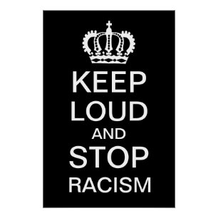 Behalt laut und stoppe den Rassismus Poster