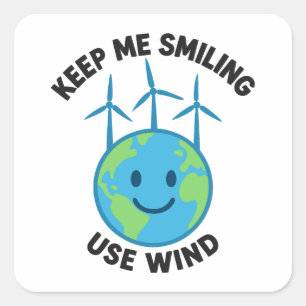 Behalt mir lächeln - Wind Power benutzen Quadratischer Aufkleber