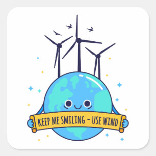 Behalt mir lächeln - Wind Power benutzen Quadratischer Aufkleber