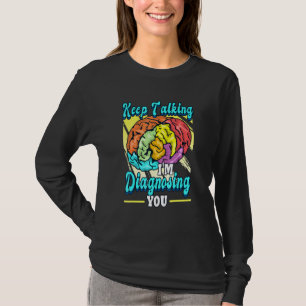 Behalt, mit der Psychologin Therap zu sprechen T-Shirt