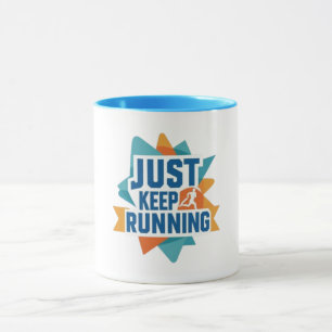 Behalt nur die Motivierend Runner-Tasse Tasse